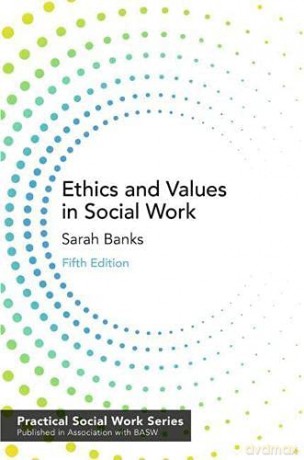 Ethics and Values in Social Work (Practical Social Work Series) - Sarah Banks [KSIĄŻKA]