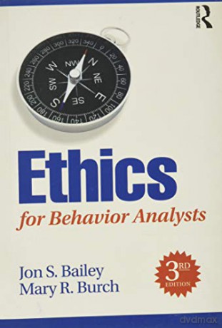 Ethics for Behavior Analysts, 3rd Edition - Jon Bailey [KSIĄŻKA]