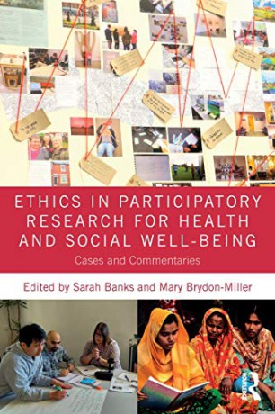 Ethics in Participatory Research for Health and Social Well-Being: Cases and Commentaries - Sarah Banks [KSIĄŻKA]