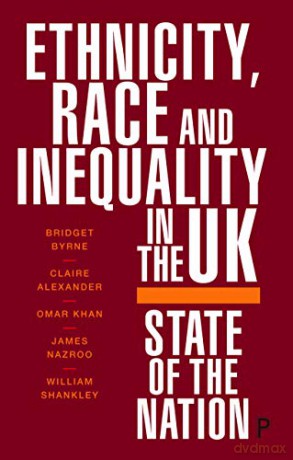 Ethnicity, Race and Inequality in the UK: State of the Nation - Bridget Byrne [KSIĄŻKA]