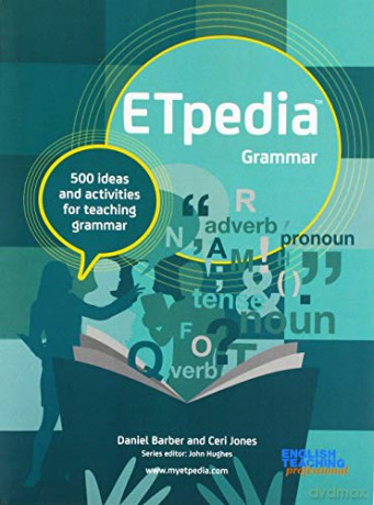ETpedia Grammar: 500 ideas and activities for teaching grammar - Ceri Jones [KSIĄŻKA]