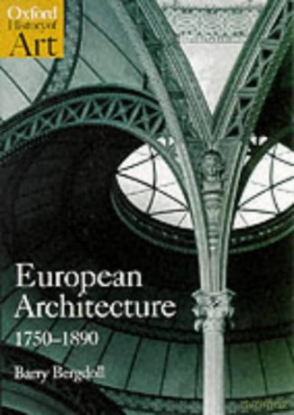 European Architecture 1750-1890 (Oxford History of Art) - Barry Bergdoll [KSIĄŻKA]