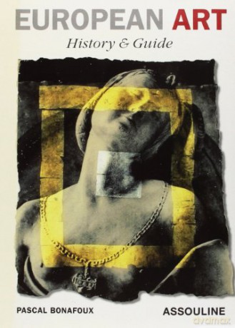 European Art: History and Guide (Trade) - Pascal Bonafoux [KSIĄŻKA]