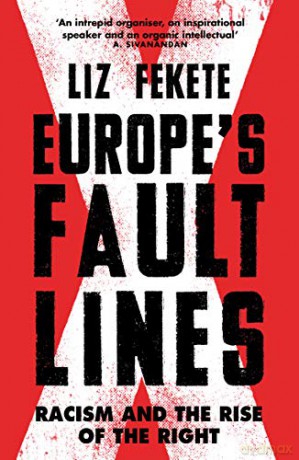Europe's Fault Lines: Racism and the Rise of the Right - Elizabeth Fekete [KSIĄŻKA]