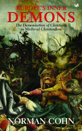 Europe's Inner Demons: The Demonization of Christians In Medieval Christendom - Norman Cohn [KSIĄŻKA]