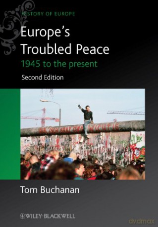 Europe's Troubled Peace: 1945 to the Present: 10 (Blackwell History of Europe) - Tom Buchanan [KSIĄŻKA]