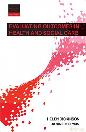 Evaluating outcomes in health and social care (Better Partnership Working) - Helen Dickinson [KSIĄŻKA]
