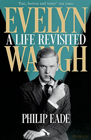 Evelyn Waugh: A Life Revisited - Philip Eade [KSIĄŻKA]