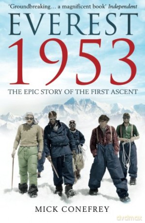Everest 1953: The Epic Story Of The First Ascent - Mick Conefrey [KSIĄŻKA]