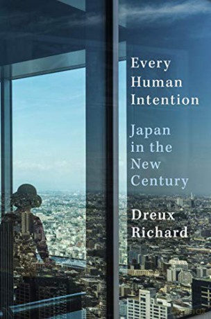 Every Human Intention: Japan in the New Century - Dreux Richard [KSIĄŻKA]