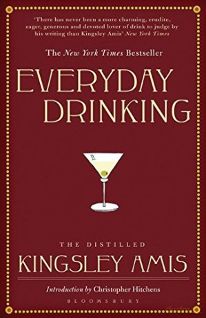 Everyday Drinking: The Distilled Kingsley Amis - Kingsley Amis [KSIĄŻKA]