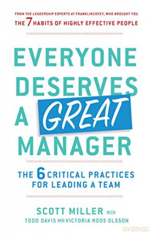Everyone Deserves a Great Manager: The 6 Critical Practices for Leading a Team - Todd Davis [KSIĄŻKA]