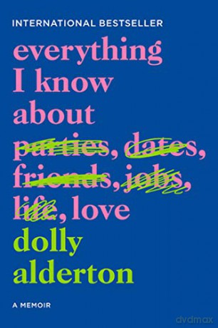 Everything I Know about Love: A Memoir - Dolly Alderton [KSIĄŻKA]