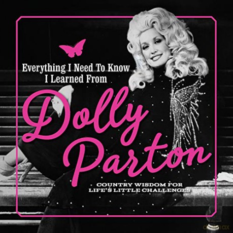 Everything I Need to Know I Learned from Dolly Parton: Country Wisdom for Life's Little Challenges - Lab, Media, of, Editors Books [KSIĄŻKA]
