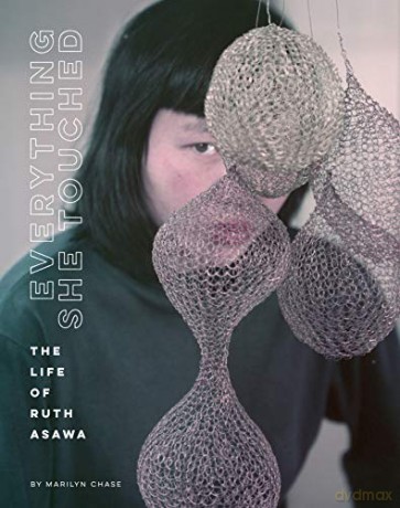 Everything She Touched: The Life of Ruth Asawa - Marilyn Chase [KSIĄŻKA]