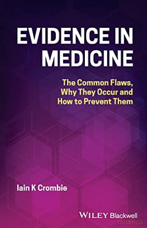 Evidence in Medicine: The Common Flaws, Why They Occur and How to Prevent Them - Iain K. Crombie [KSIĄŻKA]
