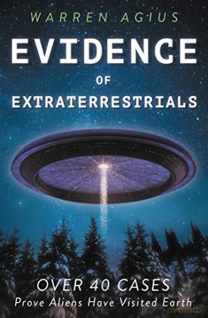 Evidence of Extraterrestrials: Over 40 Cases Prove Aliens Have Visited Earth - Agius Warren [KSIĄŻKA]