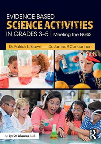 Evidence-Based Science Activities in Grades 3-5: Meeting the NGSS - Patrick Brown [KSIĄŻKA]