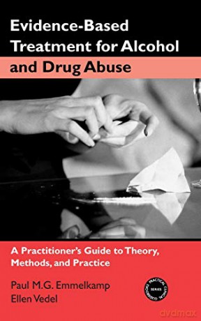 Evidence-Based Treatment for Alcohol and Drug Abuse: A Practitioner's Guide to Theory, Methods, and Practice (Practical Clinical Guidebooks) - Paul M. G. Emmelkamp [KSIĄŻKA]