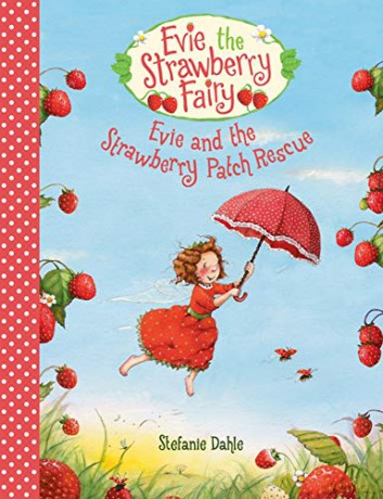 Evie and the Strawberry Patch Rescue: 1 (Evie the Strawberry Fairy) - Stefanie Dahle [KSIĄŻKA]