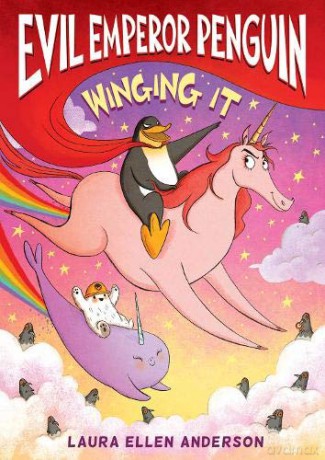 Evil Emperor Penguin: Winging It: 4 - Laura Ellen Anderson [KSIĄŻKA]