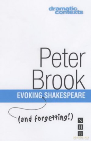 Evoking (and forgetting!) Shakespeare - Peter Brook [KSIĄŻKA]