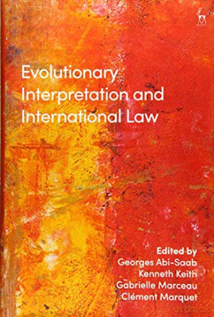 Evolutionary Interpretation and International Law - Georges Abi-Saab [KSIĄŻKA]