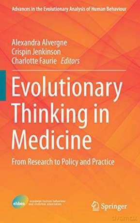 Evolutionary Thinking in Medicine: From Research to Policy and Practice (Advances in the Evolutionary Analysis of Human Behaviour) - Alexandra Alvergne [KSIĄŻKA]