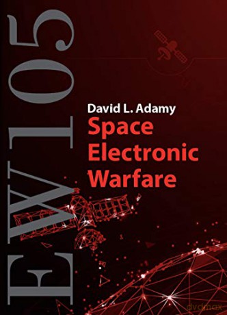 Ew 105: Space Electronic Warfare (Artech House Electronic Warfare Library) - David L. [KSIĄŻKA]