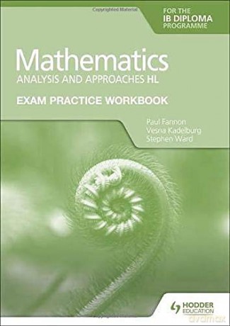 Exam Practice Workbook for Mathematics for the IB Diploma: Analysis and approaches HL - Stephen Ward [KSIĄŻKA]