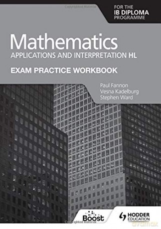 Exam Practice Workbook for Mathematics for the IB Diploma: Applications and interpretation HL - Paul Fannon [KSIĄŻKA]