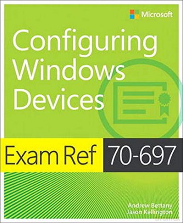 Exam Ref 70-697 Configuring Windows Devices - Andrew Bettany [KSIĄŻKA]