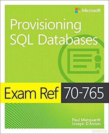 Exam Ref 70-765 Provisioning SQL Databases - Joseph D'Antoni [KSIĄŻKA]