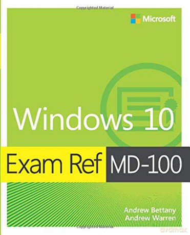 Exam Ref MD-100 Windows 10 - Andrew Bettany [KSIĄŻKA]