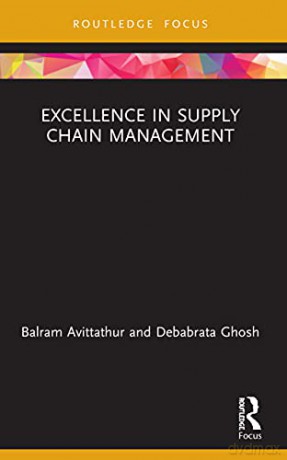 Excellence in Supply Chain Management (Routledge Focus on Management and Society) - Balram Avittathur [KSIĄŻKA]