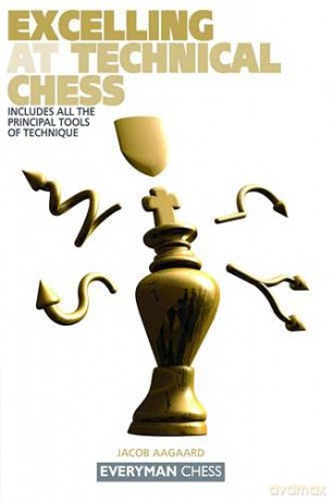 Excelling at Technical Chess: Learn to Identify and Exploit Small Advantages - Jacob Aagaard [KSIĄŻKA]