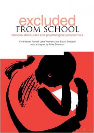 Excluded from School: Complex Discourse and Psychological Perspectives - Christopher Arnold [KSIĄŻKA]