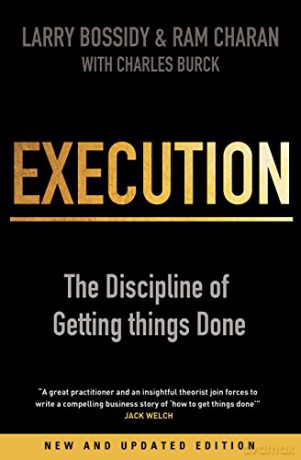Execution: The Discipline of Getting Things Done - Charles Burck [KSIĄŻKA]