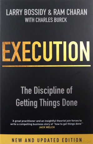 Execution: The Discipline of Getting Things Done - Charles Burck [KSIĄŻKA]
