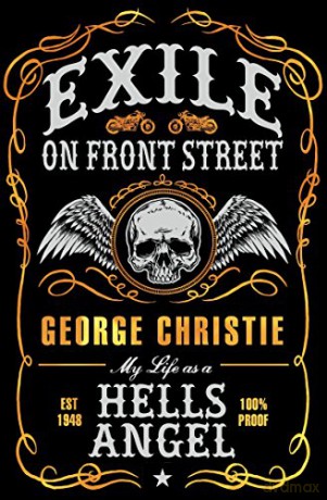 Exile on Front Street: My Life as a Hells Angel - George Christie [KSIĄŻKA]