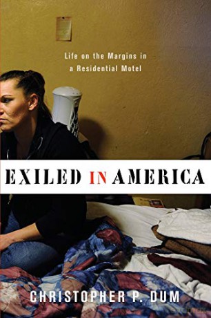 Exiled in America: Life on the Margins in a Residential Motel (Studies in Transgression) - Christopher Dum [KSIĄŻKA]