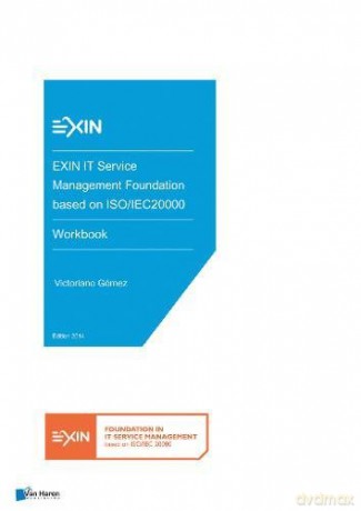 EXIN IT Service Management Foundation based on ISO/IEC20000 - Workbook - Victoriano Gomez Garrido [KSIĄŻKA]