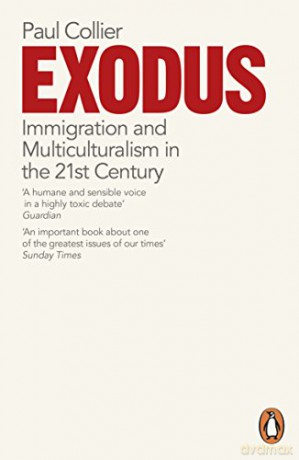 Exodus: Immigration and Multiculturalism in the 21st Century - Paul Collier [KSIĄŻKA]