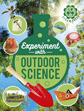 Experiment with Outdoor Science: Fun projects to try at home (STEAM Ahead) - Nick Arnold [KSIĄŻKA]
