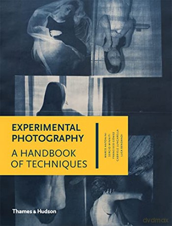 Experimental Photography: A Handbook of Techniques - Luca Bendandi [KSIĄŻKA]