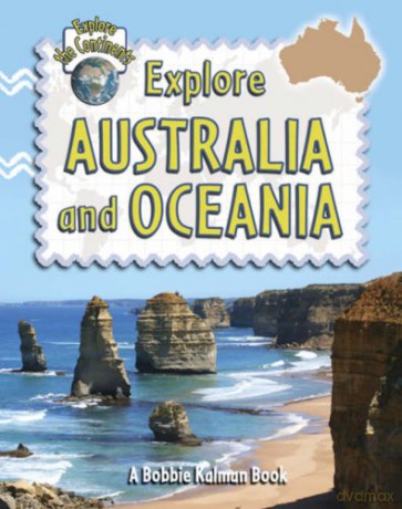 Explore Australia and Oceania (Explore the Continents): 4 - Rebecca Sjonger [KSIĄŻKA]