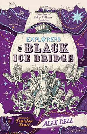 Explorers on Black Ice Bridge: 1 (The Explorers' Clubs) - Alex Bell [KSIĄŻKA]