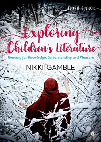 Exploring Children's Literature: Reading for Knowledge, Understanding and Pleasure - Nikki Gamble [KSIĄŻKA]