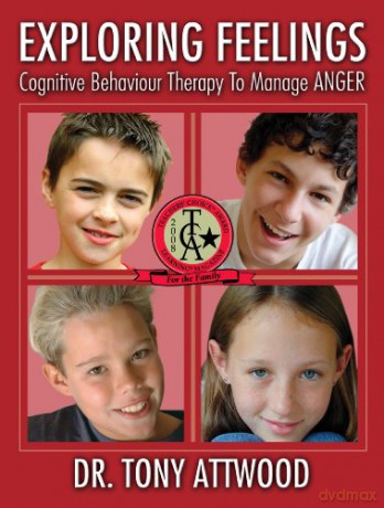 Exploring Feelings: Anger: Cognitive Behaviour Therapy to Manage Anger: Cognitive Behavior Therapy to Manage Anger - Tony Attwood [KSIĄŻKA]