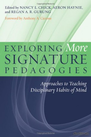Exploring More Signature Pedagogies: Approaches to Teaching Disciplinary Habits of Mind - Nancy L. Chick [KSIĄŻKA]